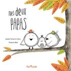 Couverture du livre « Mes deux papas » de Marjorie Beal et Juliette Parachini-Deny aux éditions Tom Poche