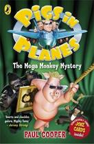 Couverture du livre « Pigs in planes ; the mega monkey mystery » de Paul Cooper aux éditions Children Pbs