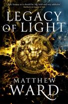 Couverture du livre « LEGACY OF LIGHT - THE LEGACY TRILOGY, VOL. 3 » de Matthew Ward aux éditions Orbit Uk