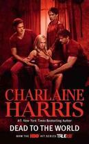 Couverture du livre « Dead to the World Film Tie-In ; Southern Vampire Mysteries v.4 » de Charlaine Harris aux éditions Ace Books