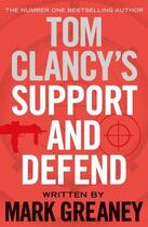 Couverture du livre « Tom Clancy'S Support And Defend » de Mark Greaney aux éditions Michael Joseph