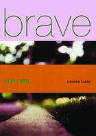 Couverture du livre « Brave New Girl » de Luna Louisa aux éditions Mtv Books