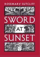 Couverture du livre « Sword at Sunset » de Rosemary Sutcliff aux éditions Atlantic Books Digital