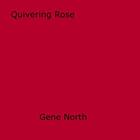 Couverture du livre « Quivering Rose » de Gene North aux éditions Epagine