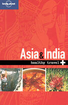 Couverture du livre « HEALTHY TRAVEL ; Asia & India (2e édition) » de  aux éditions Lonely Planet France