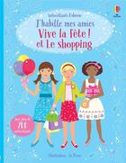 Couverture du livre « J'habille mes amies : vive la fête ! et le shopping » de Joe Moore et Fiona Watt aux éditions Usborne