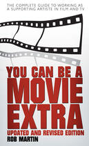 Couverture du livre « You Can Be a Movie Extra » de Martin Rob aux éditions Titan Digital