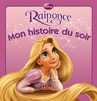 Couverture du livre « Mon histoire du soir : Raiponce » de Disney aux éditions Disney Hachette