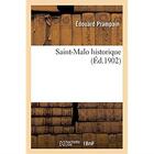 Couverture du livre « Saint-Malo historique » de Prampain Edouard aux éditions Hachette Bnf