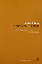 Couverture du livre « Le sacre de l'amateur » de Patrice Flichy aux éditions Seuil