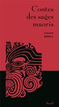 Couverture du livre « Contes des sages maoris » de Celine Ripoll aux éditions Seuil