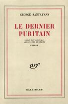 Couverture du livre « Le dernier puritain » de George Santayana aux éditions Gallimard