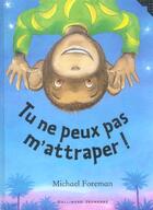 Couverture du livre « Tu ne peux pas m'attraper ! » de Michael Foreman aux éditions Gallimard-jeunesse