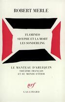 Couverture du livre « Flamineo - Sisyphe et la mort - Les Sonderling » de Robert Merle aux éditions Gallimard