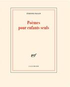 Couverture du livre « Poèmes pour enfants seuls » de Etienne Paulin aux éditions Gallimard