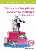 Couverture du livre « Deux courtes pièces autour du mariage » de Georges Feydeau et Labiche aux éditions Flammarion