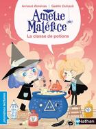 Couverture du livre « Amélie Maléfice : la classe de potion » de Arnaud Almeras et Gaelle Duhaze aux éditions Nathan
