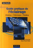 Couverture du livre « Guide pratique de l'éclairage » de Rene Bouillot aux éditions Dunod