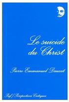 Couverture du livre « Le suicide du Christ » de Dauzat Pierre-Emmanu aux éditions Puf