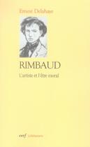 Couverture du livre « Rimbaud - L'artiste et l'être » de Ernest Delahaye aux éditions Cerf