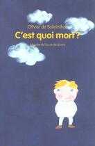 Couverture du livre « C est quoi mort » de Solminihac Olivier D aux éditions Ecole Des Loisirs