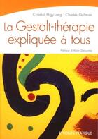 Couverture du livre « La gestalt-thérapie expliquée à tous » de Higy-Lang C. aux éditions Eyrolles