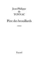 Couverture du livre « Pere des brouillards » de Tonnac Jean-Philippe aux éditions Fayard