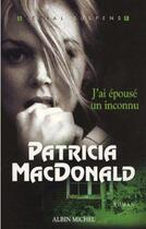 Couverture du livre « J'ai épousé un inconnu » de Mc Donald-P aux éditions Albin Michel