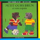 Couverture du livre « Petit Ours Brun et son copain » de Daniele Bour aux éditions Bayard Jeunesse