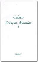 Couverture du livre « Cahiers François Mauraic t.1 » de  aux éditions Grasset Et Fasquelle