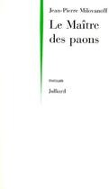 Couverture du livre « Le maître des paons » de Milovanoff J-P aux éditions Julliard