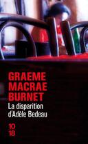 Couverture du livre « La disparition d'Adèle Bedeau » de Graeme Macrae Burnet aux éditions 10/18