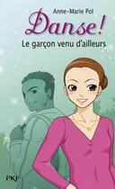 Couverture du livre « Danse ! Tome 5 : le garçon venu d'ailleurs » de Anne-Marie Pol aux éditions Pocket Jeunesse