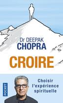 Couverture du livre « Croire » de Deepak Chopra aux éditions Pocket