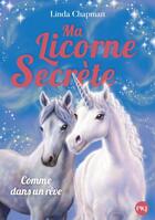 Couverture du livre « Ma licorne secrète Tome 2 : comme dans un rêve » de Linda Chapman aux éditions Pocket Jeunesse
