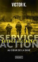 Couverture du livre « Service Action : Sauvez Zelensky ! Au coeur de la DGSE » de Victor K. aux éditions Pocket