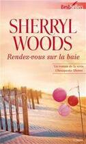 Couverture du livre « Rendez-vous sur la baie » de Sherryl Woods aux éditions Harlequin