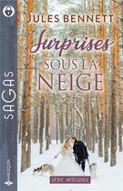 Couverture du livre « Surprises sous la neige ; entre les bras de son patron, un week-end au paradis, un désir impossible » de Jules Bennett aux éditions Harlequin