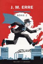 Couverture du livre « Série Z » de J. M. Erre aux éditions Buchet Chastel