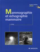 Couverture du livre « Mammographie et échographie mammaire » de Laurent Levy aux éditions Elsevier-masson