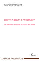 Couverture du livre « Hobbes philosophe redoutable? ; des amazones et des hommes, ou le contrat selon Hobbes » de Cecile Voisset-Veysseyre aux éditions L'harmattan
