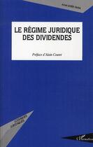 Couverture du livre « Le régime juridique des dividendes » de Amel Amer-Yahia aux éditions L'harmattan