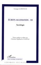 Couverture du livre « Ecrits allemands - iii - sociologie » de Gurvitch/Papilloud aux éditions Editions L'harmattan