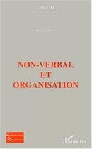 Couverture du livre « Non-verbal et organisation » de Hugues Hotier aux éditions Editions L'harmattan