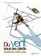 Couverture du livre « Du vent sous les pieds emporte mes pas » de Gaetan Brynaert et Frederic Castadot aux éditions Soleil