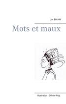 Couverture du livre « Mots et maux » de Luc Biichle aux éditions Books On Demand