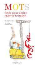 Couverture du livre « Mots futés pour écrire sans se tromper » de Pierre Caillou et Claire Derouineau aux éditions Actes Sud Jeunesse