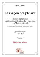 Couverture du livre « La rancon des plaisirs, volume 8 » de Alain Blond aux éditions Edilivre