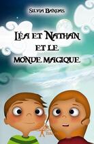 Couverture du livre « Léa et Nathan et le monde magique » de Silvia Bandas aux éditions Edilivre