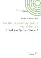 Couverture du livre « Les droits neurologiques / neuro-droits : il faut protéger le cerveau ! » de Ndzengue Amoa Sabine aux éditions Connaissances Et Savoirs